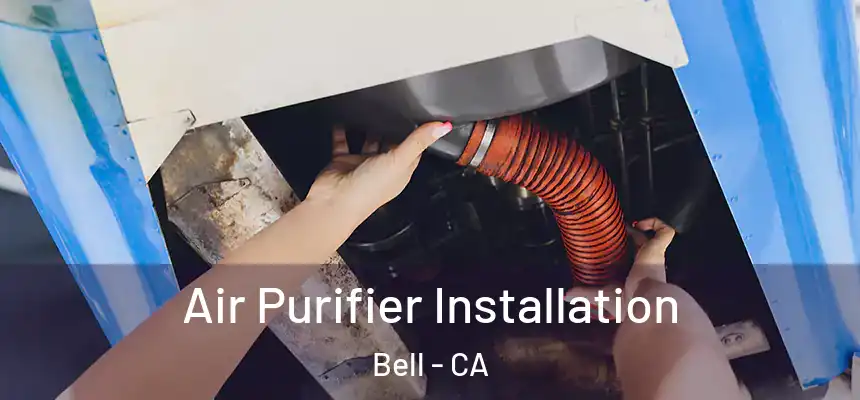  Air Purifier Installation Bell - CA