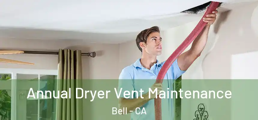 Annual Dryer Vent Maintenance Bell - CA