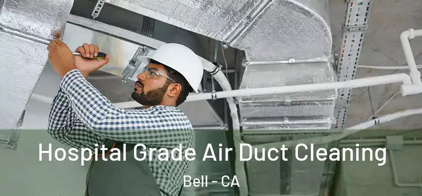 Hospital Grade Air Duct Cleaning Bell - CA
